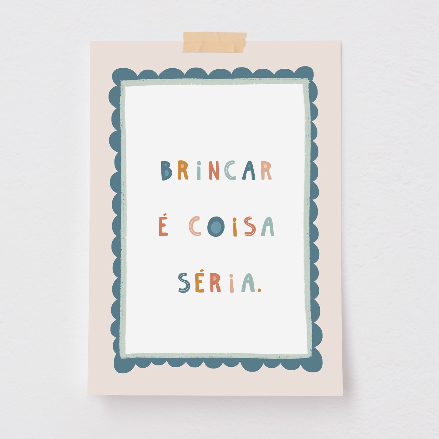 Pôster Decorativo Brincar é coisa Séria